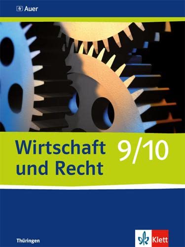 Wirtschaft und Recht. Schülerbuch 9./10. Schuljahr. Ausgabe für Gymnasien in Thüringen