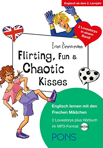 Beispielbild fr PONS Flirting, fun & chaotic kisses : 2 Lovestorys in einem Band! ; Englisch ab dem 2. Lernjahr ; plus Hrbuch im MP3-Format. [Buch + CD]. zum Verkauf von Druckwaren Antiquariat