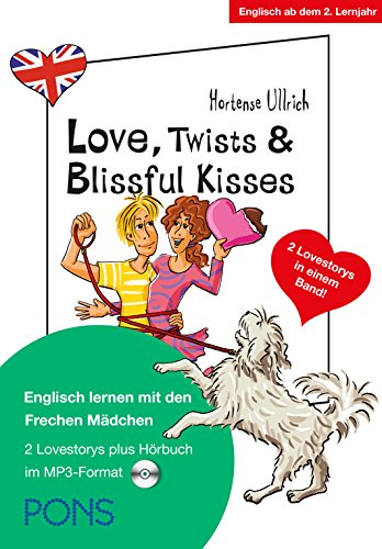 PONS Love, Twists & Blissful Kisses: Englisch lernen mit den frechen Madchen. Mit MP3-CD (9783120100232) by Ullrich, Hortense