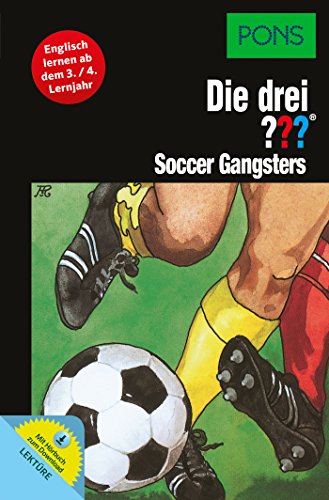 Beispielbild fr PONS: Die drei ??? Soccer Gangsters (drei Fragezeichen): Englisch lernen ab dem 3./4. Lernjahr zum Verkauf von WorldofBooks