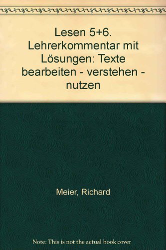 Beispielbild fr Lesen 5+6: Texte bearbeiten - verstehen - nutzen. Lehrerkommentar mit Lsungen zum Verkauf von medimops