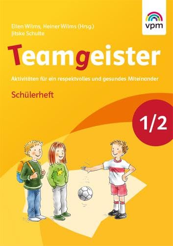 Teamgeister 1/2. Aktivitäten für ein respektvolles und gesundes Miteinander : Arbeitsheft Klasse 1/2 - Unknown