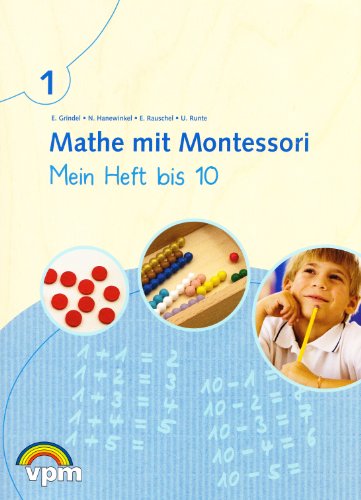 Mathe mit Montessori. Mein Heft bis 10 Arbeitsheft Klasse 1