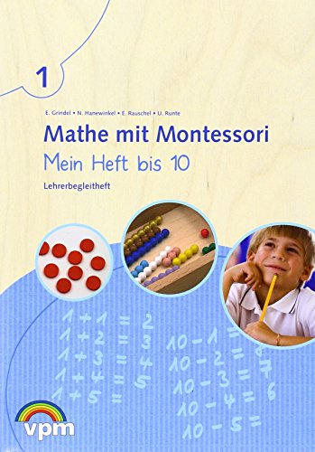 Mathe mit Montessori. Mein Heft bis 10: Lehrerbegleitheft - Grindel, E., N. Hanewinkel und E. (Hg.) Rauschel