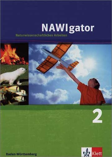 9783120376200: NAWIgator 6. Forschen und Entdecken. Naturwissenschaftliches Arbeiten. Baden-Wrttemberg: 6. Schuljahr