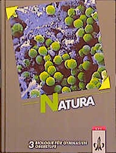 Natura, Biologie für Gymnasien, Gesamtausgabe, Bd.3, Oberstufe - Horst, Bickel, Claus Roman und Frank Roland