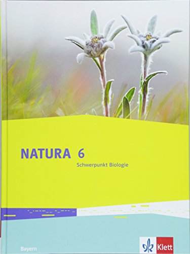 Beispielbild fr Natura Schwerpunkt Biologie 6. Ausgabe Bayern: Schlerbuch Klasse 6 (Natura Biologie. Ausgabe fr Bayern Gymnasium ab 2017) zum Verkauf von medimops