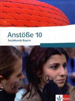 Beispielbild fr Anste Sozialkunde - Ausgabe fr Bayern: Anstsse Sozialkunde. Schlerbuch 10. Schuljahr. Bayern zum Verkauf von medimops