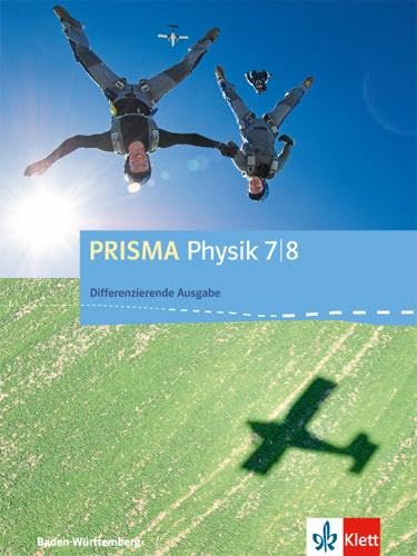 Beispielbild fr Prisma Physik / Schlerbuch 7./8. Schuljahr: Differenzierende Ausgabe Baden-Wrttemberg ab 2016 zum Verkauf von medimops