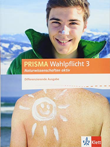 Beispielbild fr PRISMA Wahlpflicht 3 Naturwissenschaften aktiv: Schlerbuch - Differenzierende Ausgabe (Prisma Wahlpflicht. Differenzierende Ausgabe ab 2016) zum Verkauf von medimops