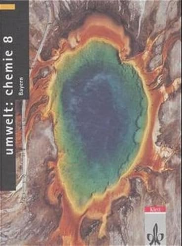Beispielbild fr Umwelt: Chemie - Neubearbeitung: Umwelt: Chemie, Ausgabe fr Bayern, 8. Klasse zum Verkauf von medimops