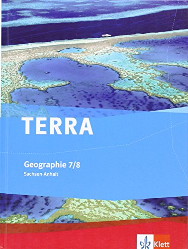 9783121040445: TERRA Geographie fr Sachsen-Anhalt - Ausgabe fr Sekundarschulen u. Gymnasien Schlerbuch 7./8. Klasse