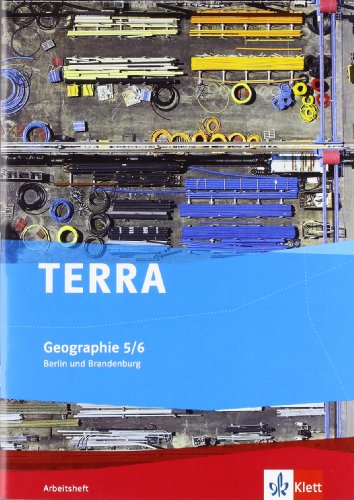 TERRA Geographie für Berlin/Brandenburg. Ausgabe für die Grundschule. Arbeitsheft 5./6. Klasse
