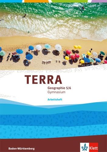 TERRA Geographie für Baden-Württemberg. Arbeitsheft 5./6. Klasse. Ausgabe für Gymnasien