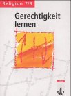 Religion fÃ¼r die Sekundarstufe I, Religion 7/8, Gerechtigkeit lernen, Neubearbeitung (9783121741502) by Ingo Baldermann