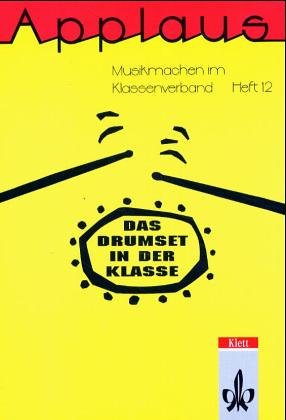 Beispielbild fr Applaus, H.12 : Das Drumset in der Klasse, Spielheft zum Verkauf von medimops