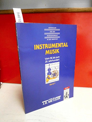 Stock image for Materialien fr den Musikunterricht in der Oberstufe, Bd.1, Instrumentalmusik vom 18. bis zum 20. Jahrhundert for sale by medimops