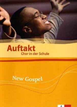 Beispielbild fr Auftakt - Chor in der Schule, H.23 : New Gospel: HEFT 23 zum Verkauf von medimops