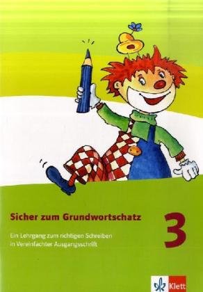 Stock image for Sicher zum Grundwortschatz. Ein Lehrgang zum richtigen Schreiben. Arbeitsheft 3. Schuljahr in Vereinfachter Ausgangsschrift for sale by medimops