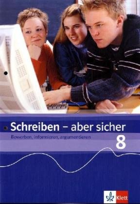 9783122179403: Schreiben aber sicher 8: Bewerben, informieren, argumentieren