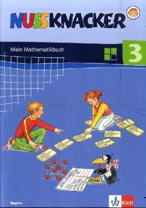 Nussknacker. Ausgabe Bayern: Nussknacker 3. Mein Mathematikbuch. Schülerbuch. Bayern - Maier, Peter H.