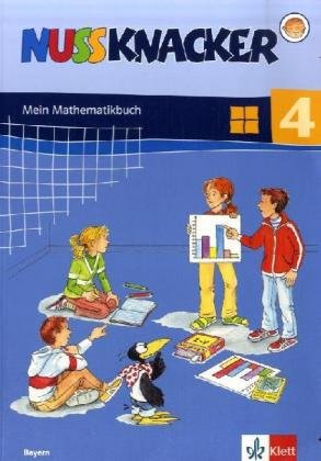 Stock image for Nussknacker. Ausgabe Bayern: Nussknacker 4. Mein Mathematikbuch. Schlerbuch. Bayern for sale by medimops