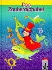 Beispielbild fr Das Zauberalphabet, neue Rechtschreibung, Kinderbuch-Fibel zum Verkauf von AwesomeBooks