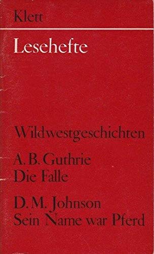 Imagen de archivo de Wildwestgeschichten. (A.B. Guthrie: Die Falle - D.M. Johnson: Sein Name war Pferd) a la venta por medimops