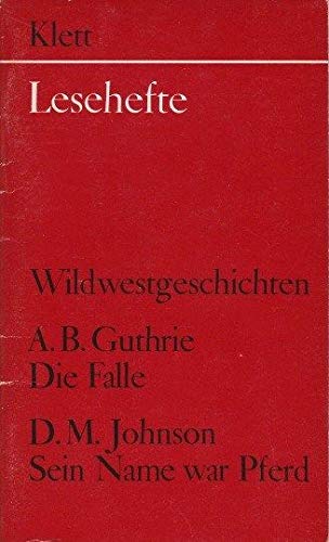 9783122603700: Wildwestgeschichten. (A.B. Guthrie: Die Falle - D.M. Johnson: Sein Name war Pferd) - Guthrie, Alfred B.