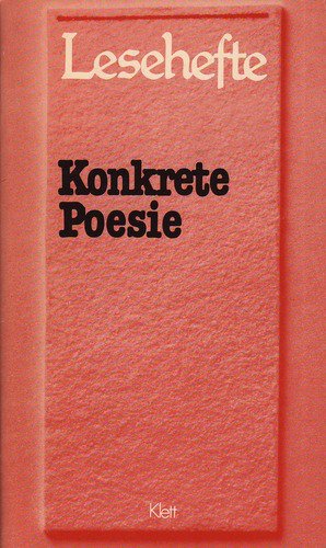 Stock image for Konkrete Poesie. Ausgewhlt, mit Informationen und Anweisungen versehen von Anneliese Senger. for sale by Plurabelle Books Ltd