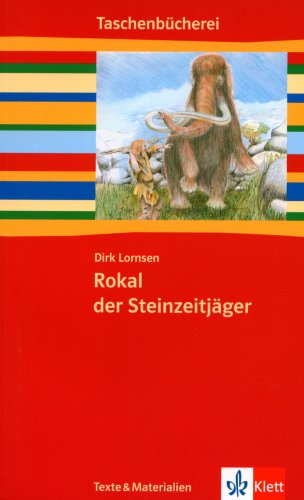 9783122625405: Rokal, der Steinzeitjger: 5./6. Schuljahr. Texte & Materialien