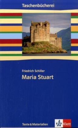 Maria Stuart. Mit Materialien: Ab 9./10. Schuljahr - Schiller, Friedrich