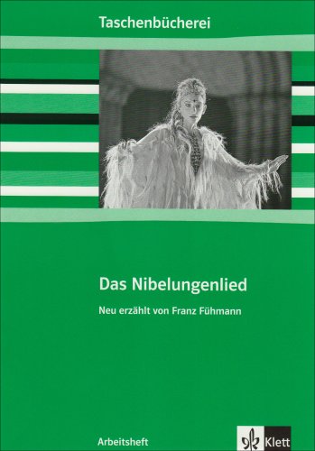 Das Nibelungenlied. Arbeitsheft: Ab 7./8. Schuljahr - Franz Fühmann