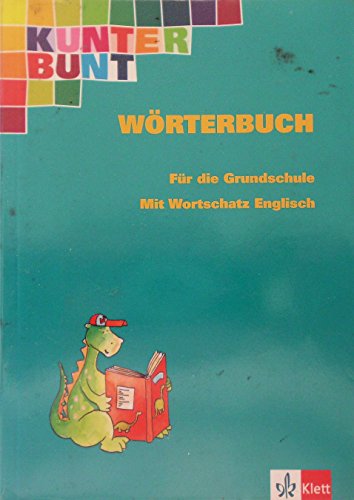 Beispielbild fr Kunterbunt. Wrterbuch: Fr die Grundschule. Mit Wortschatz Englisch zum Verkauf von medimops