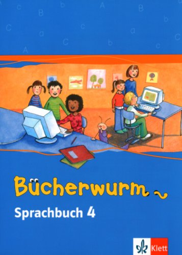 Stock image for Bücherwurm. Sprachbuch 4. Schülerbuch. Neubearbeitung. Berlin, Brandenburg, Mecklenburg-Vorpommern, Sachsen, Sachsen-Anhalt, Thüringen for sale by ThriftBooks-Atlanta