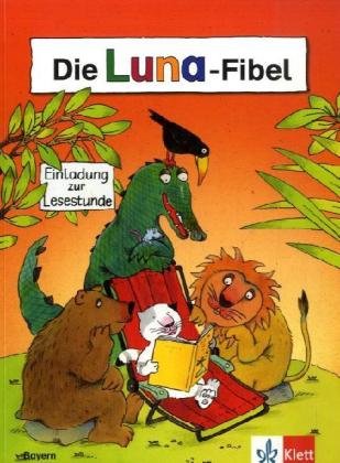 Beispielbild fr Die Luna-Fibel. Ausgabe fr Bayern: Die Luna-Fibel. Schlerbuch. Bayern zum Verkauf von medimops