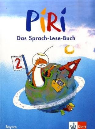 Piri. Das Sprach-Lese-Buch. Ausgabe für Bayern: Piri 2. Schuljahr. Schülerbuch. Bayern. Neubearbeitung - Auer, Susanne, Häusler, Yvonne