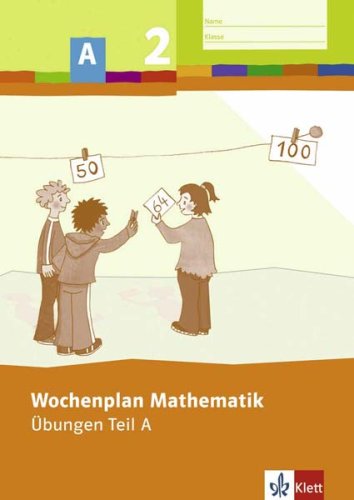 Wochenplan Mathematik 2. Schuljahr. Übungen Teil A: Für einen individualisierenden und differenzierenden Mathematikunterricht in der Grundschule. . Sachsen, Sachsen-Anhalt, Schleswig-Holstein - Bever, Anja, Engel, Heidrun