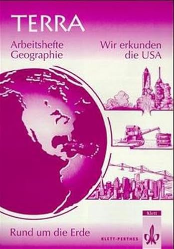 TERRA Arbeitshefte Geographie, Rund um die Erde, Wir erkunden die USA - Kracht, Reinhard