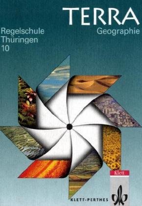 Stock image for TERRA Geographie fr Thringen - Regelschule: TERRA Geographie, Ausgabe Thringen, 10. Schuljahr for sale by medimops