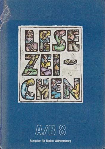 Stock image for Lesezeichen, Ausgabe A/B fr Gymnasien und Realschulen in Baden-Wrttemberg und Bayern, 8. Schuljahr, Ausgabe fr Baden-Wrttemberg for sale by Gabis Bcherlager