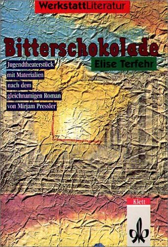 Bitterschokolade: Jugendtheaterstück mit Materialien. Material- und Arbeitsheft für Schüler ab Klasse 7/8