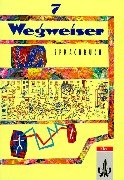 Wegweiser, neue Rechtschreibung, 7. Schuljahr (9783123073007) by Anspieler, Andrea; Fenner, Birgit; Heusinger, Hannelore.