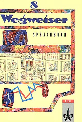 Wegweiser, neue Rechtschreibung, 8. Schuljahr (9783123074004) by Ernst, Gisela; Fenner, Birgit; Heusinger, Hannelore