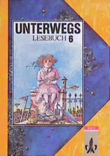 Stock image for Unterwegs. Lesebuch fr das 6. Schuljahr. for sale by medimops