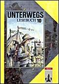 Stock image for Unterwegs, Lesebuch, Allgemeine Ausgabe, neue Rechtschreibung, 10. Schuljahr for sale by medimops