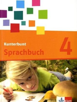 Beispielbild fr Das Kunterbunt Sprachbuch - Neubearbeitung: Das Kunterbunt Sprachbuch. Schlerbuch 4. Schuljahr zum Verkauf von medimops