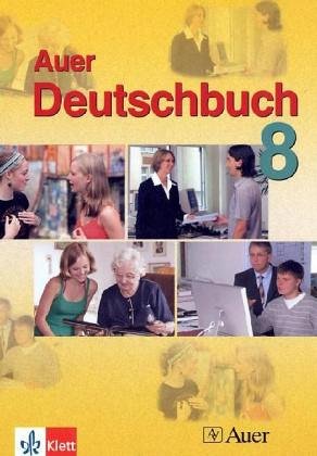 Beispielbild fr Das Auer-Deutschbuch. Ein integriertes Sprach- und Lesebuch. Ausgabe fr Bayern / Das Auer Deutschbuch: Ein kombiniertes Sprach- und Lesebuch fr die . und den Mittlere-Reife-Zug. Schlerbuch 8 zum Verkauf von medimops