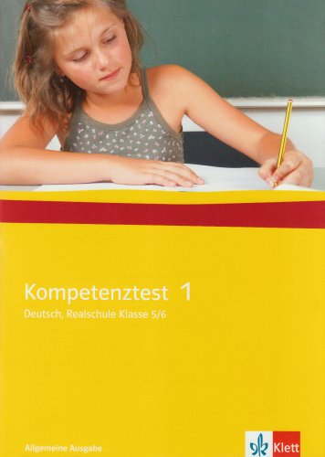 Kompetenztest Deutsch 5/6 Realschule. Allgemeine Ausgabe: Arbeitsheft mit Lösungen