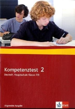 Kompetenztest Deutsch, Bd.2 : 7./8. Klasse, Arbeitsheft mit Lösungen, Hauptschule, Allgemeine Ausga